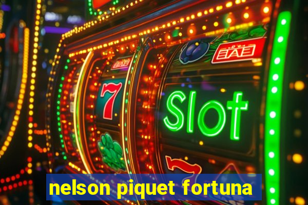 nelson piquet fortuna